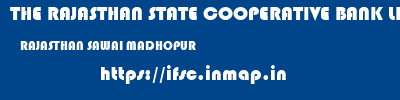 THE RAJASTHAN STATE COOPERATIVE BANK LIMITED  RAJASTHAN SAWAI MADHOPUR    ifsc code
